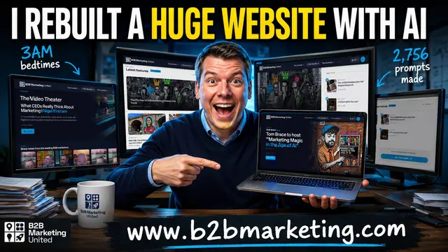 I wrote 2,746 prompts, went to bed at 3am and rebuilt b2bmarketing.com