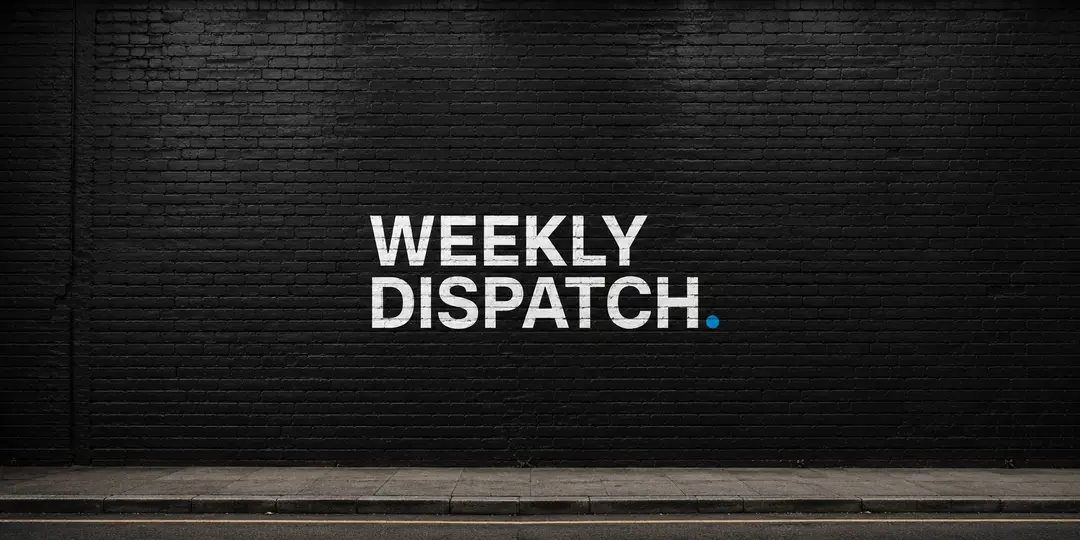White text "WEEKLY DISPATCH." with a blue dot on a dark black brick wall background.
